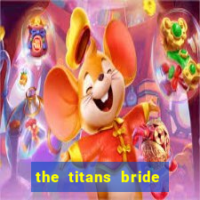 the titans bride cap 1